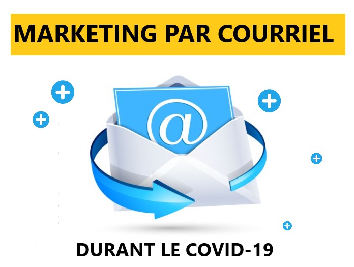 Le marketing par courriel durant le COVID-19